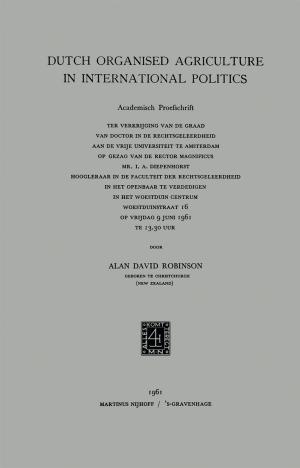 Cover of the book Dutch Organised Agriculture in International Politics by 