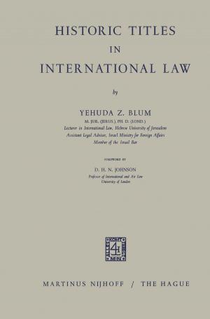 Cover of the book Historic Titles in International Law by Arthur A. Meyerhoff, M. Kamen-Kaye, Chin Chen, I. Taner
