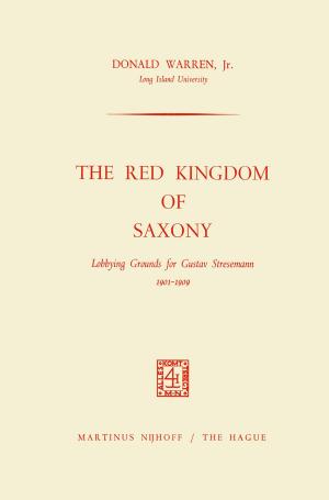 Cover of the book The Red Kingdom of Saxony by E. Colon, S.L. Visser