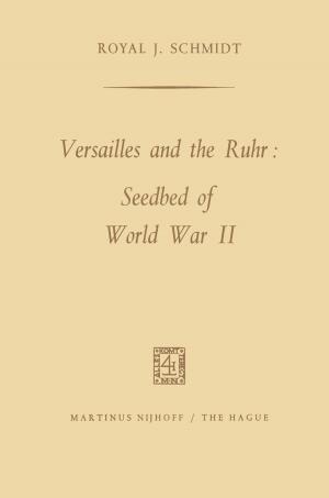 Cover of the book Versailles and the Ruhr: Seedbed of World War II by Reinhard Stelter