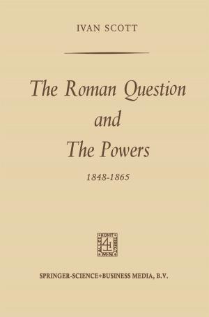 Cover of the book The Roman Question and the Powers, 1848–1865 by Young Yee, Kueyson Y. Yee, Erik Y. Yee