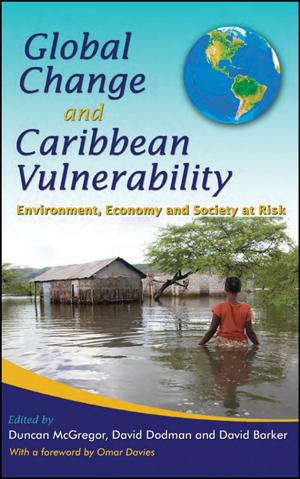 Cover of the book Global Change and Caribbean Vulnerability: Environment, Economy and Society at Risk by B.W. Higman