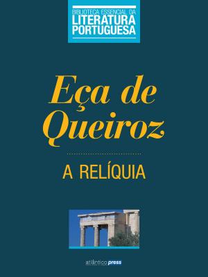 Cover of the book A Relíquia by Camilo Castelo Branco