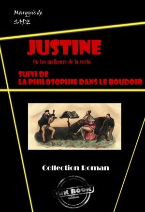 Cover of the book Justine ou les malheurs de la vertu (suivi de La philosophie dans un boudoir) by Lindsey Greene