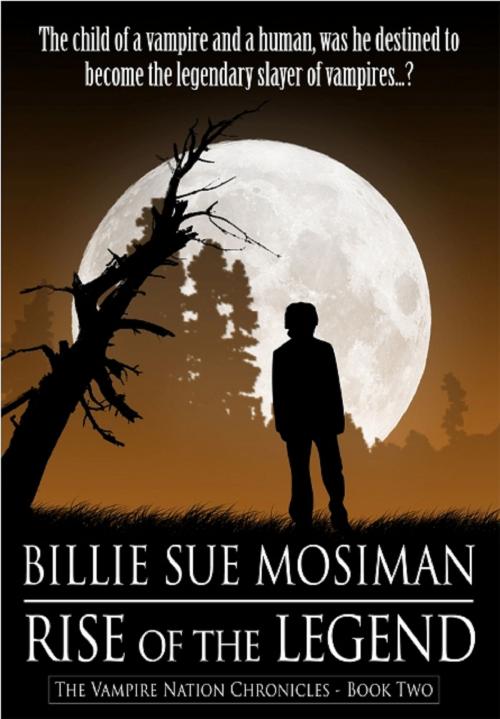 Cover of the book THE RISE OF THE LEGEND by Billie Sue Mosiman, Billie Sue Mosiman