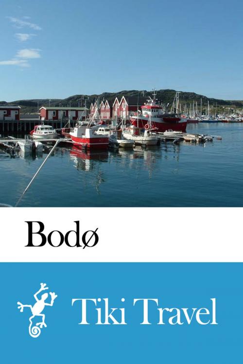 Cover of the book Bodø (Norway) Travel Guide - Tiki Travel by Tiki Travel, Tiki Travel