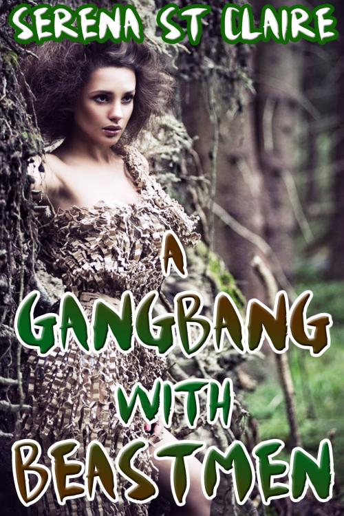Cover of the book A Gangbang with Beastmen by Serena St Claire, Diamond Star Publishing