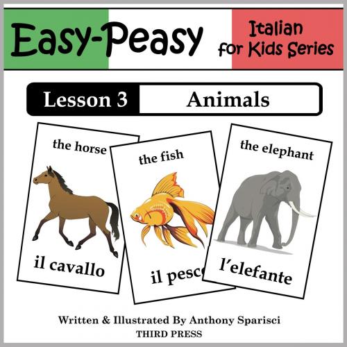 Cover of the book Italian Lesson 3: Animals by Anthony Sparisci, Third Press