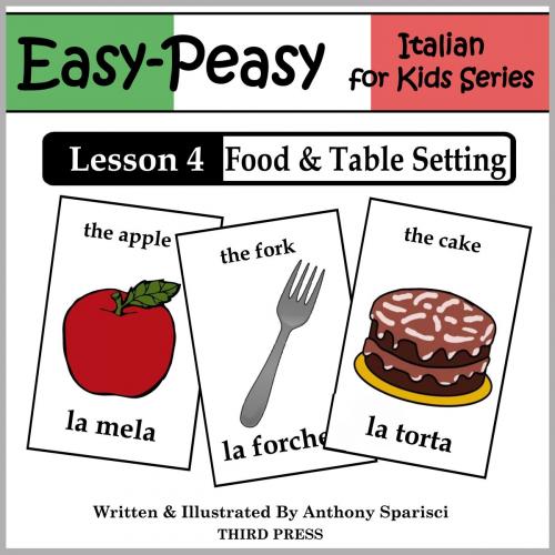 Cover of the book Italian Lesson 4: Food & Table Setting by Anthony Sparisci, Third Press
