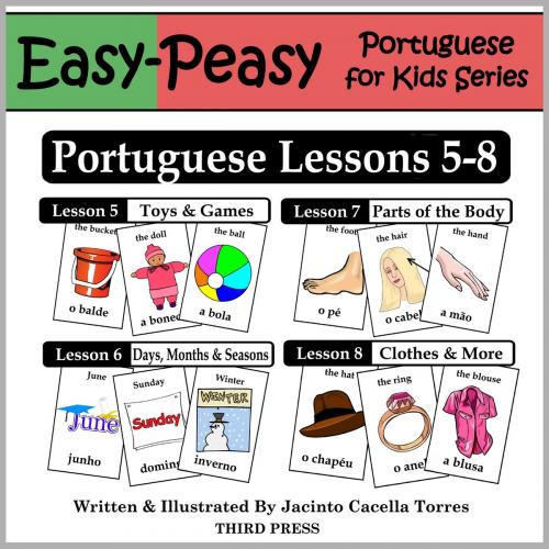 Cover of the book Portuguese Lessons 5-8: Toys/Games, Months/Days/Seasons, Parts of the Body, Clothes by Jacinto Cacella Torres, Third Press
