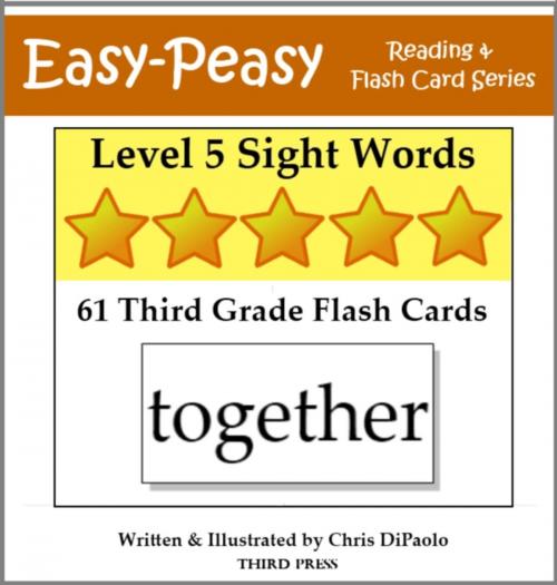 Cover of the book Level 5 Sight Words: 61 Third Grade Flash Cards by Chris DiPaolo, Third Press