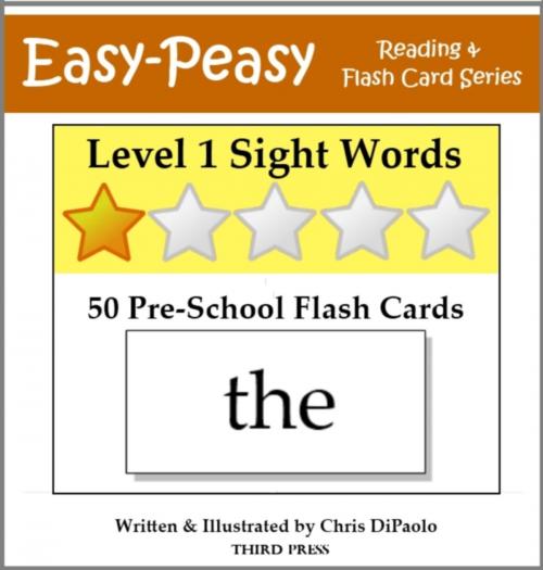 Cover of the book Level 1 Sight Words: 50 Pre-School Flash Cards by Chris DiPaolo, Third Press