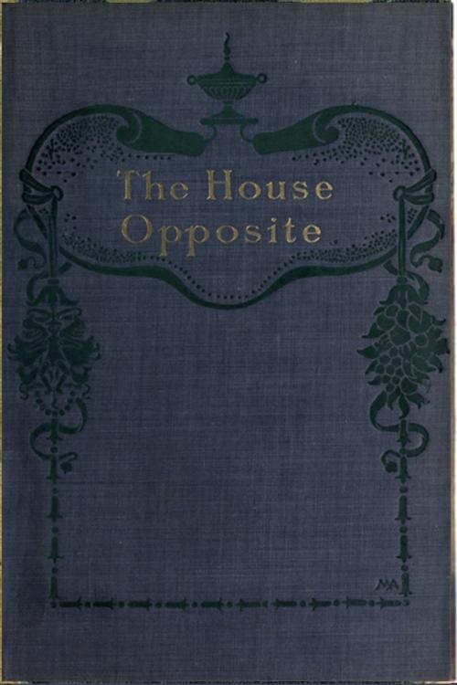 Cover of the book The House Opposite by Elizabeth Kent, Classic Mysteries
