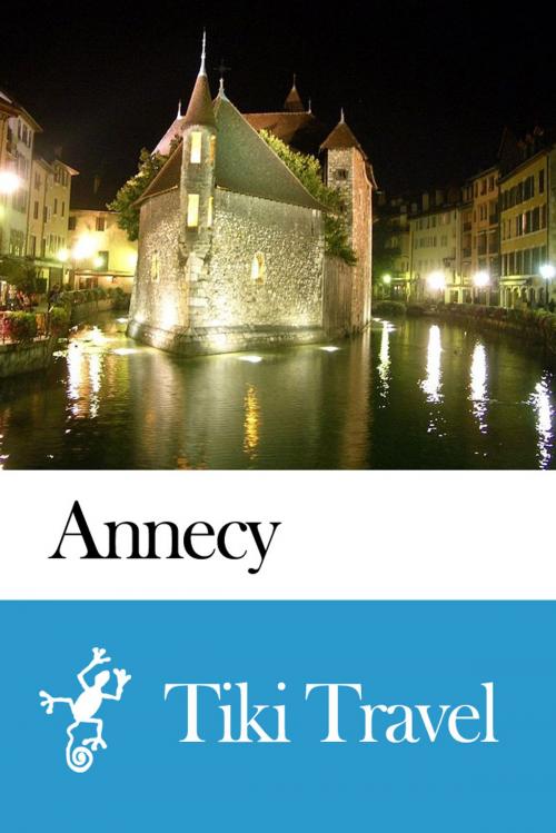 Cover of the book Annecy (France) Travel Guide - Tiki Travel by Tiki Travel, Tiki Travel
