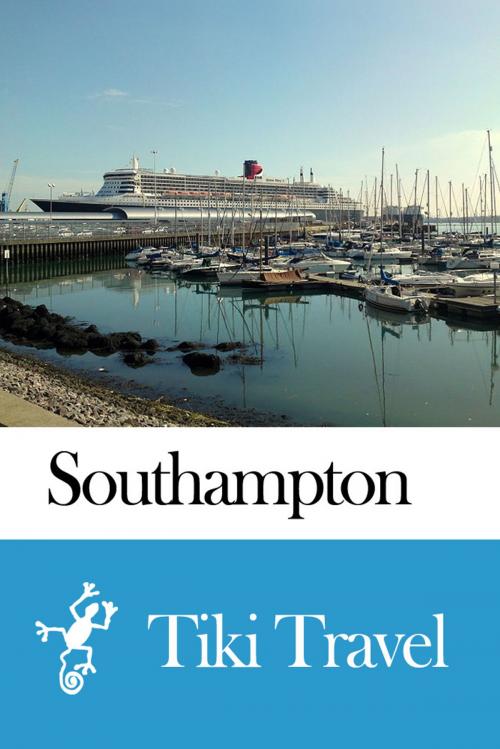Cover of the book Southampton (England) Travel Guide - Tiki Travel by Tiki Travel, Tiki Travel