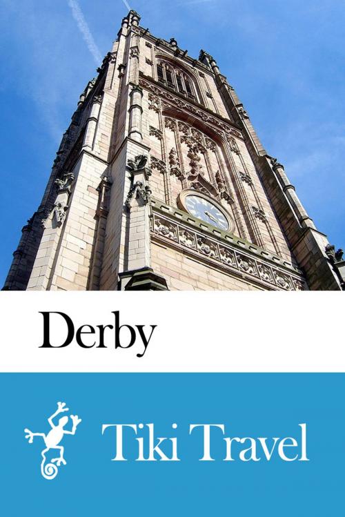 Cover of the book Derby (England) Travel Guide - Tiki Travel by Tiki Travel, Tiki Travel