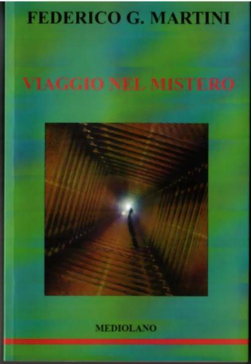Cover of the book VIAGGIO NEL MISTERO by Federico G. Martini, Mediolano
