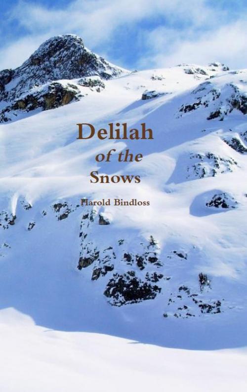 Cover of the book Delilah of the Snows by Harold Bindloss, AP Publishing House