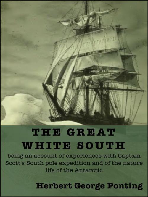 Cover of the book The Great White South by Herbert George Ponting, BS Publishing