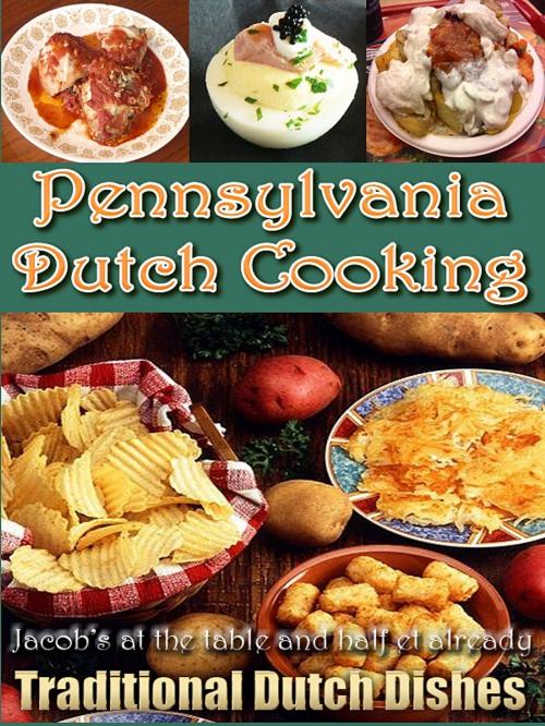 Cover of the book Pennsylvania Dutch Cooking by Anonymous, Higs  Publishing