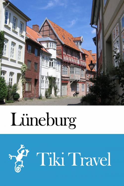 Cover of the book Lüneburg (Germany) Travel Guide - Tiki Travel by Tiki Travel, Tiki Travel