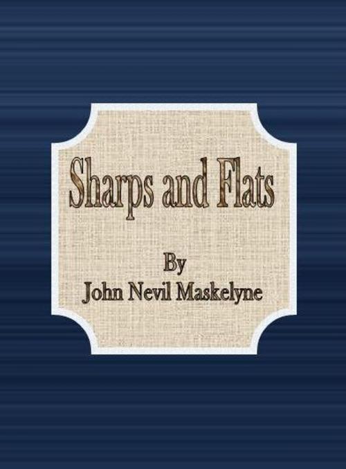 Cover of the book Sharps and Flats by John Nevil Maskelyne, cbook