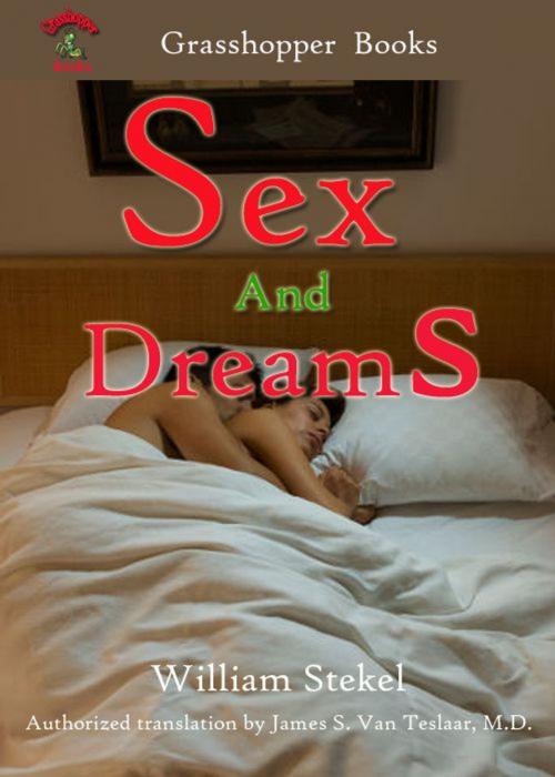 Cover of the book Sex And Dreams by William Stekel, Grasshopper books