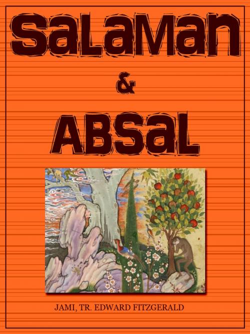 Cover of the book Salaman And Absal by Nur ad-Din Abd ar-Rahman Jami, Edward Fitzgerald, AppsPublisher