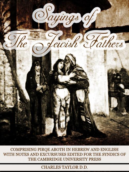 Cover of the book Sayings Of The Jewish Fathers Pirqe Aboth by Charles Taylor, AppsPublisher