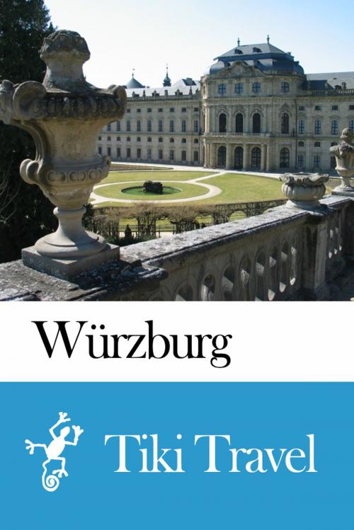 Cover of the book Würzburg (Germany) Travel Guide - Tiki Travel by Tiki Travel, Tiki Travel