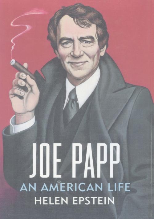 Cover of the book Joe Papp: An American Life by Helen Epstein, Plunkett Lake Press