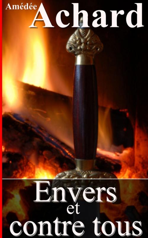 Cover of the book Envers et contre tous by Achard Amédée, Sylvaine Varlaz