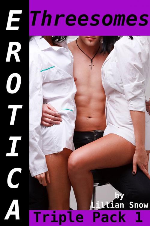 Cover of the book Erotica: Threesomes, Triple Pack 1 by Lillian Snow, Tales of Flesh Press