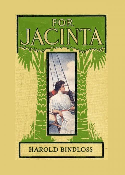 Cover of the book For Jacinta by Harold Bindloss, AP Publishing House