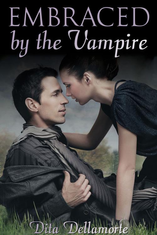 Cover of the book Embraced by the Vampire by Dita Dellamorte, Dita Dellamorte