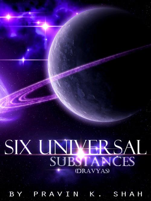 Cover of the book Six Universal Substances by Pravin K. Shah, AppsPublisher