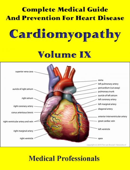 Cover of the book Complete Medical Guide and Prevention for Heart Diseases Volume IX; Cardiomyopathy by Medical Professionals, MedHealth