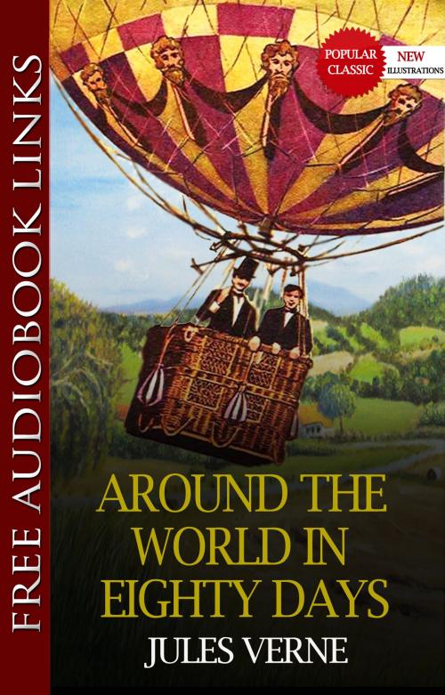 Cover of the book AROUND THE WORLD IN EIGHTY DAYS Popular Classic Literature [with Audiobook Links] by Jules Verne, Jules Verne