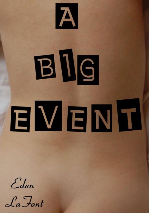 Cover of the book A Big Event by Eden LaFont, Joie De Vivre Publishing