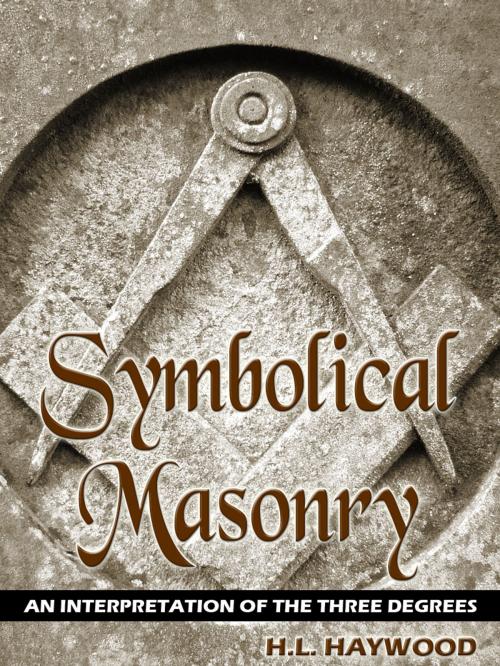 Cover of the book Symbolical Masonry by H.L. Haywood, AppsPublisher