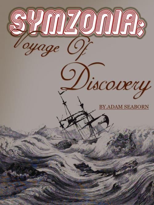Cover of the book Symzonia; Voyage Of Discovery by Adam Seaborn, AppsPublisher