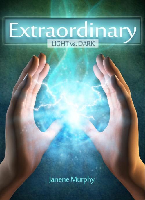 Cover of the book Extraordinary by Janene Murphy, Janene Murphy