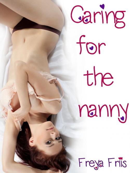 Cover of the book Caring for the Nanny by Freya Friis, Freya Friis
