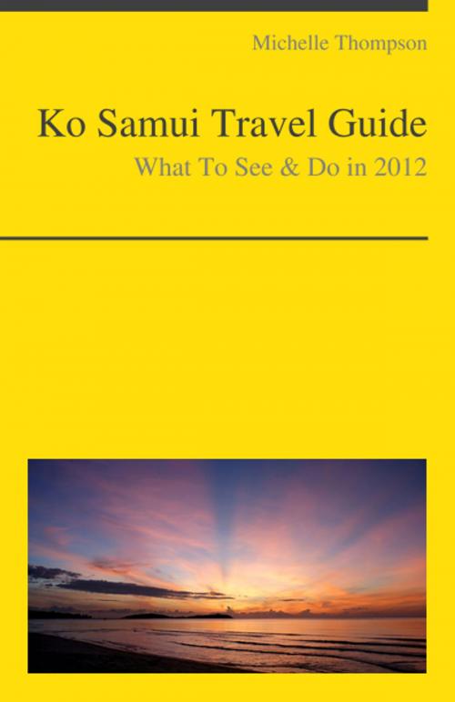 Cover of the book Ko Samui, Thailand Travel Guide by Michelle Thompson, KWL