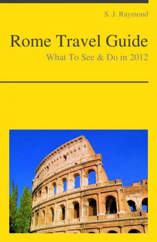 Cover of the book Rome Travel Guide - What To See & Do by S. J. Raymond, KWL
