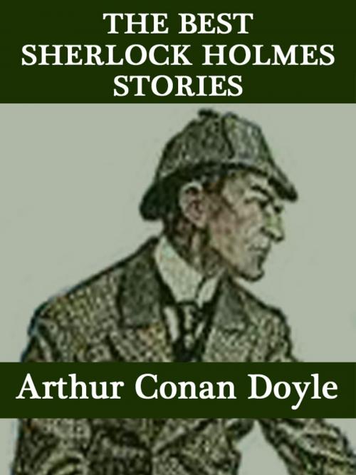 Cover of the book The Best Sherlock Holmes Stories by Arthur Conan Doyle, Dolce Stil Publishing