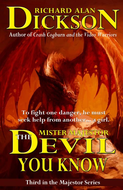 Cover of the book Mister Majestor: The Devil You Know by Richard Alan Dickson, Grey Cat Press