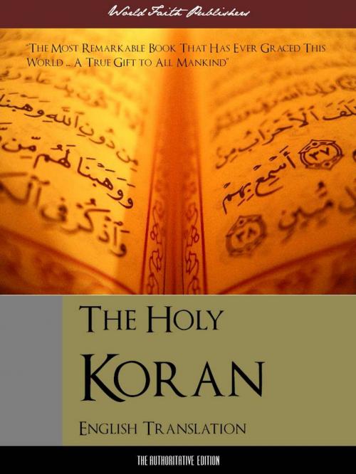 Cover of the book THE HOLY KORAN (English Translation) The Definitive Edition by Allah, World Faith Publications