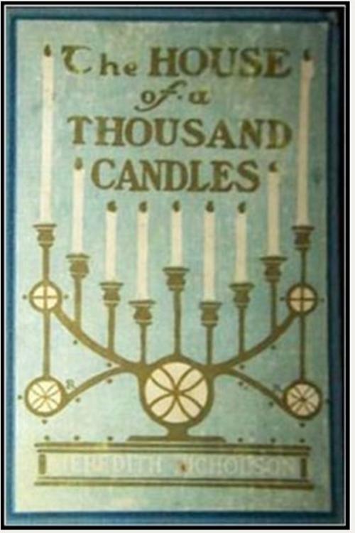 Cover of the book The House of a Thousand Candles by Meredith Nicholson, Classic Mysteries