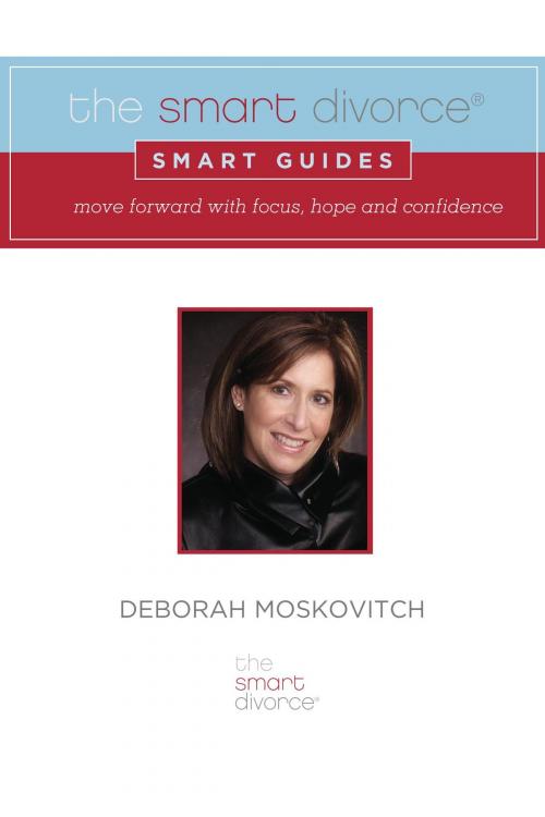 Cover of the book The Smart Divorce Smart Guides by Deborah Moskovitch, The Smart Divorce Publications